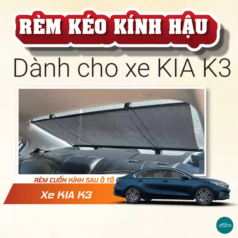 Rèm kéo, rèm lưng che nắng kính hậu cho xe Kia K3