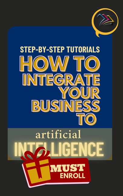 HOW TO INTEGRATE YOUR BUSINESS TO ARTIFICIAL INTELLIGENCE