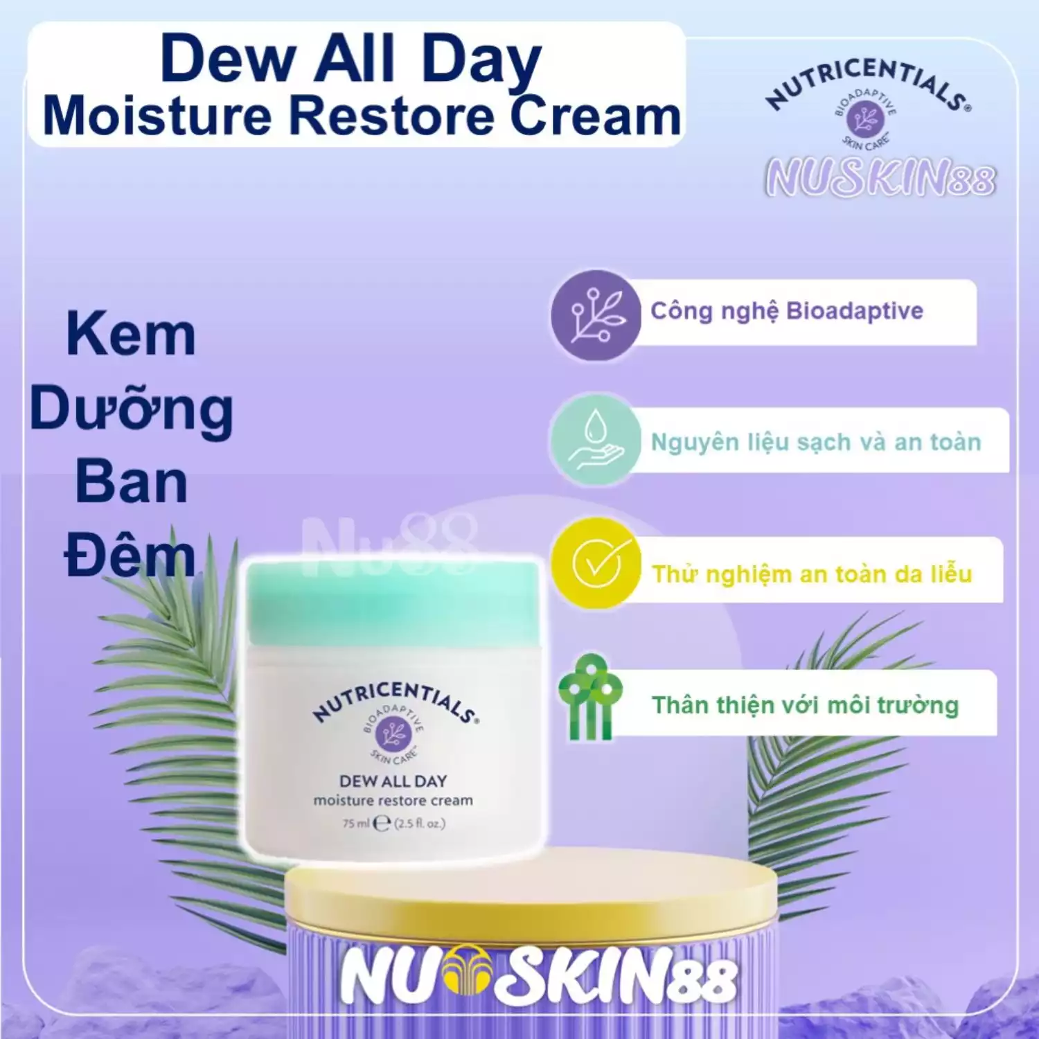 Kem Dưỡng Ẩm Ban Đêm Nutricentials Dew All Day Moisture Restore Cream Nuskin 