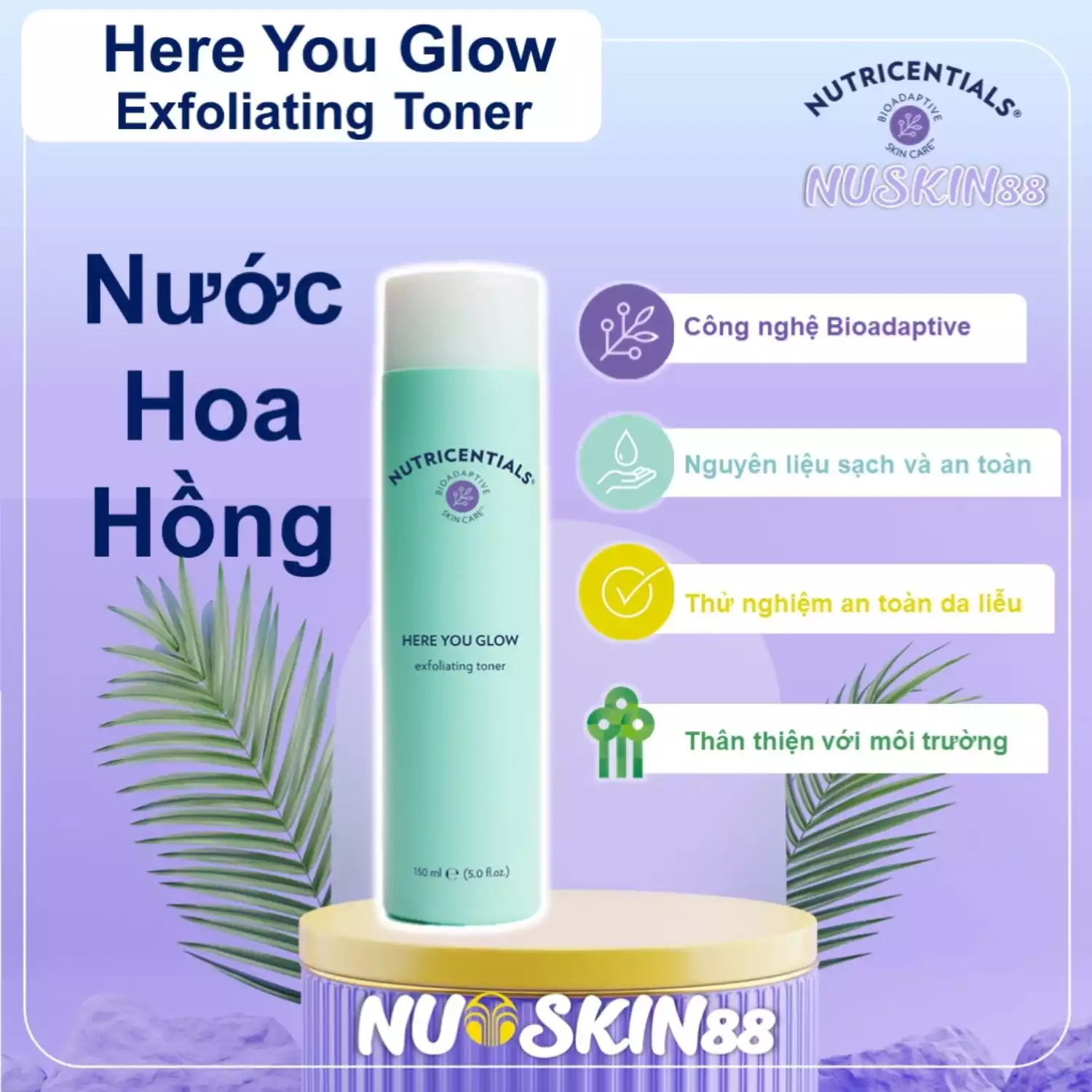 Nước hoa hồng Here You Glow Exfoliating Toner Nuskin