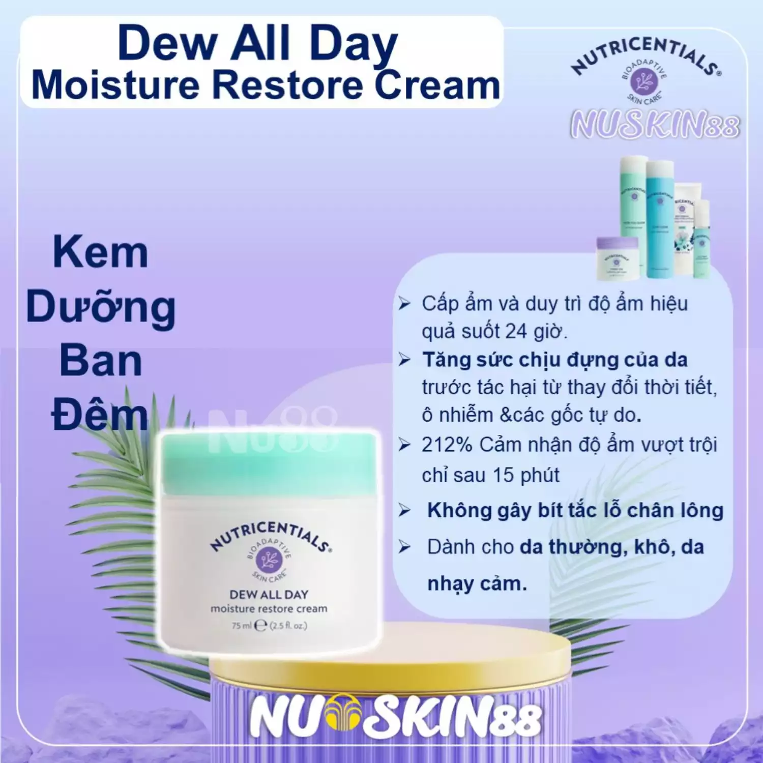 Kem Dưỡng Ẩm Ban Đêm Nutricentials Dew All Day Moisture Restore Cream Nuskin 