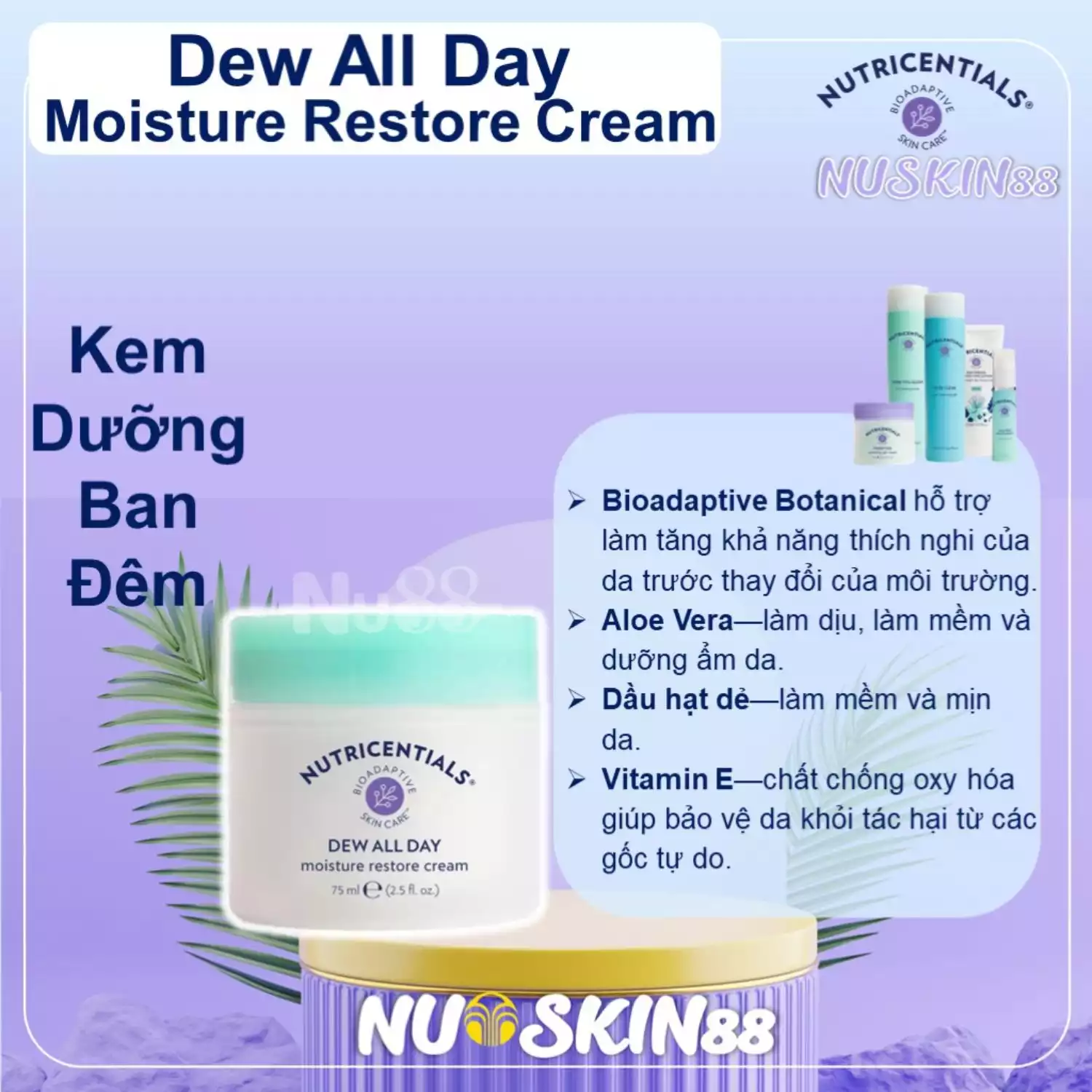 Kem Dưỡng Ẩm Ban Đêm Nutricentials Dew All Day Moisture Restore Cream Nuskin 