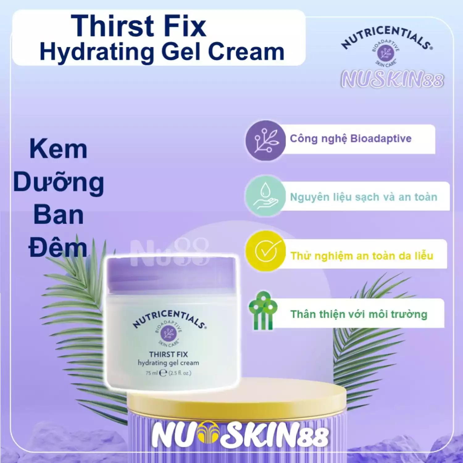 Kem dưỡng ẩm ban đêm Nutricentials Thirst Fix Hydrating Gel Cream Nuskin