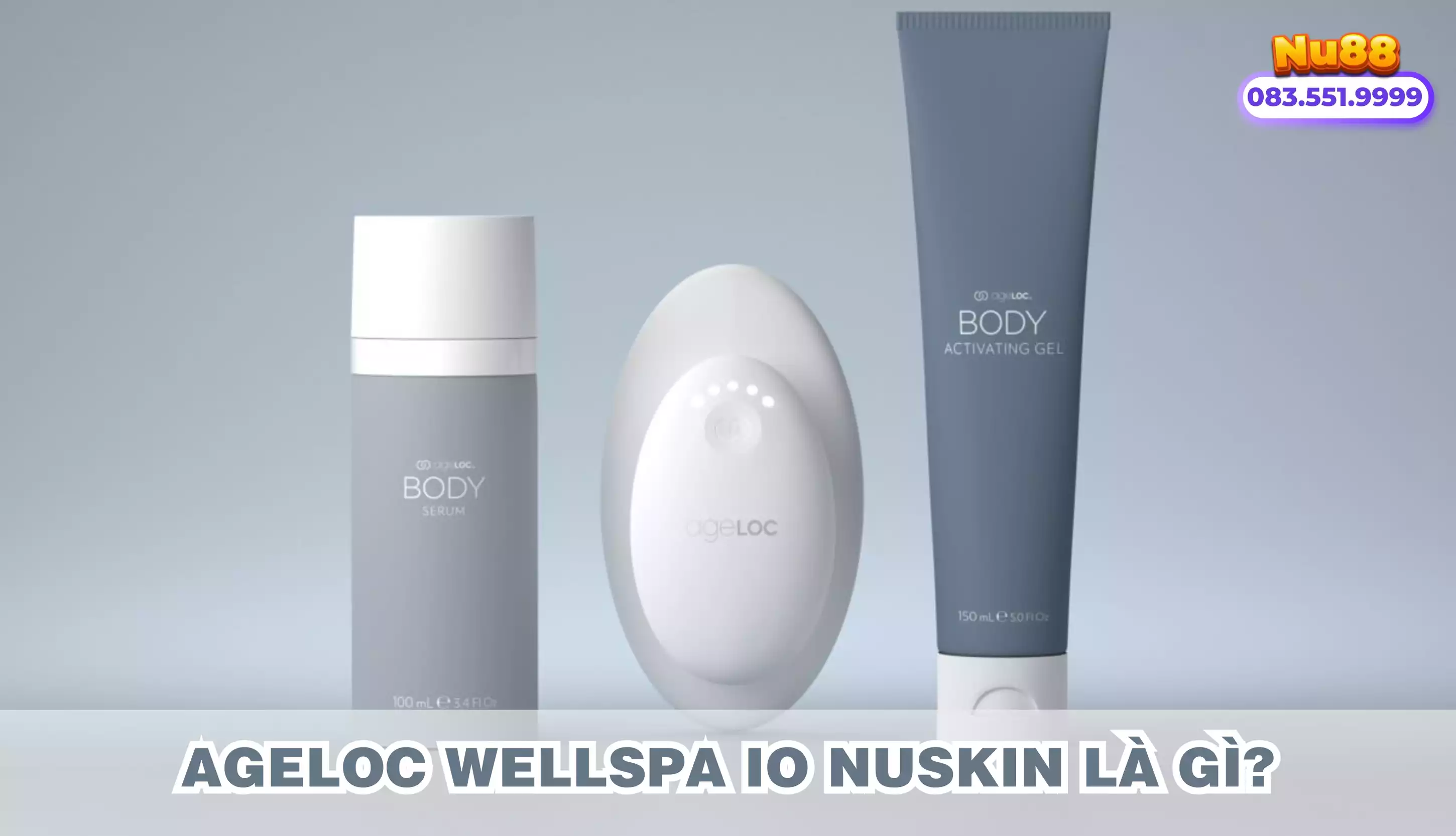 WellSpa BODY SERUM & GEL セット AGELOC® WELLSPA IO™ NU SKIN HONG KONG / MACAU PRE-MARKET TRIAL