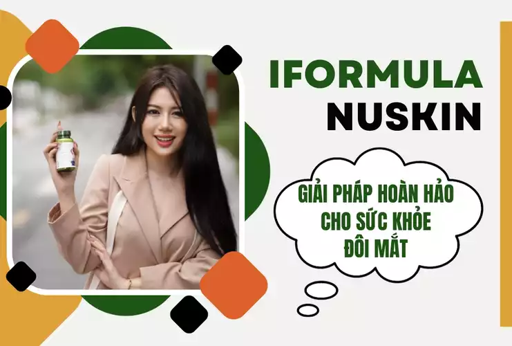 Iformula Nuskin: Giải Pháp Hoàn Hảo Cho Sức Khỏe Đôi Mắt