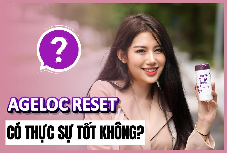 Ageloc Reset của Nuskin Có Thực Sự Tốt Không?