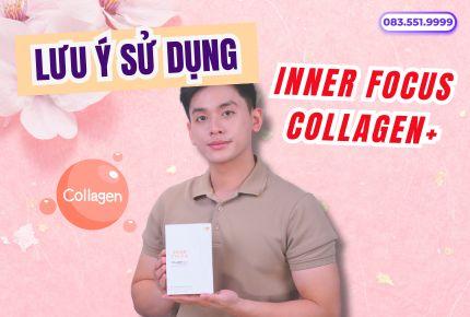 Lưu ý trong quá trình sử dụng Inner Focus Collagen+NuSkin