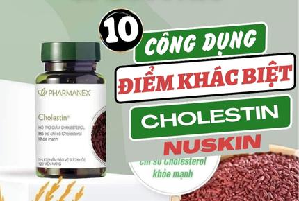 Công dụng và điểm khác biệt của Cholestin Nuskin