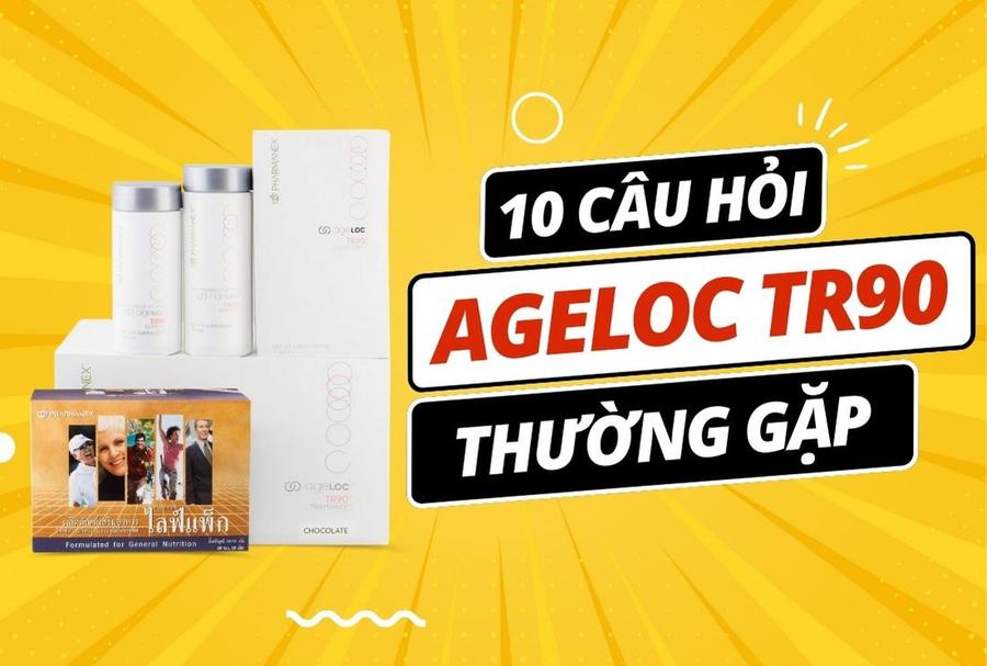 10 Câu Hỏi Thường Gặp Về Bộ Giảm Cân Ageloc TR90 Nuskin