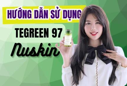 Hướng Dẫn Sử dụng Tegreen 97 NuSkin đúng cách