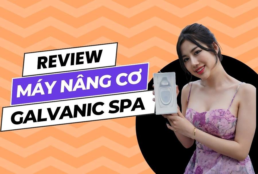 Review máy nâng cơ Galvanic Spa? Mua ở đâu chính hãng, giá tốt nhất?