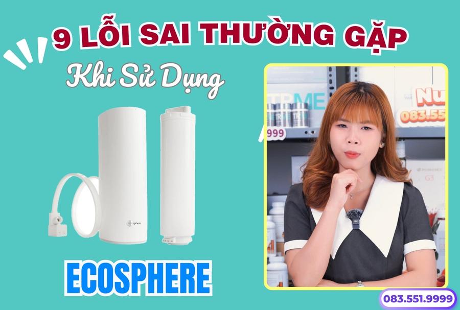 9 lỗi sai khi sử dụng máy lọc nước Ecosphere