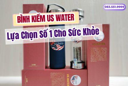 Lựa Chọn Số 1 Cho Sức Khỏe Với Bình Kiềm US Water