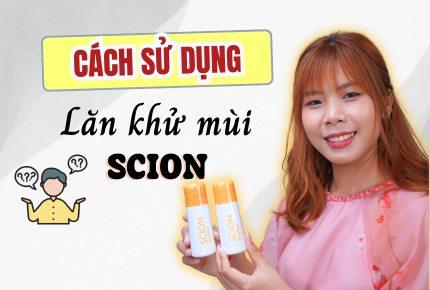 Cách sử dụng Lăn khử mùi sáng da Scion hiệu quả nhất