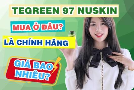 Nên mua Tegreen 97 Nuskin chính hãng, uy tín ở đâu?