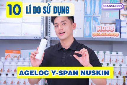 10 Lý Do Nên Sử Dụng Sản Phẩm AgeLOC Y-Span Nu Skin