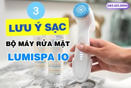 3 Lưu Ý Về Cách Sạc Pin Máy Rửa Mặt Lumispa iO