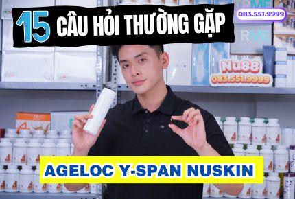 15 Câu Hỏi Thường Gặp Về AgeLoc YSpan NuSkin