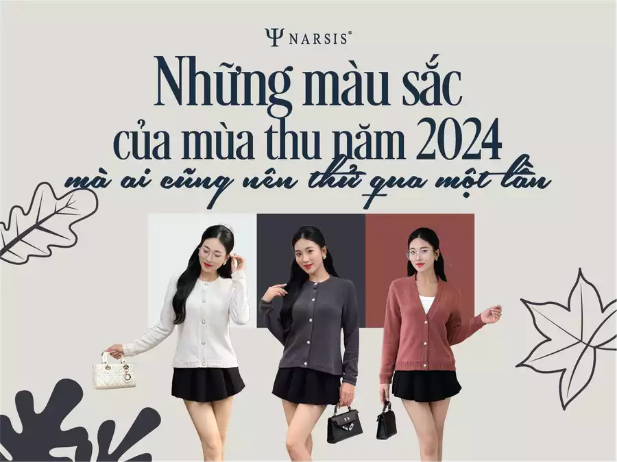 Những màu sắc của mùa thu năm 2024 mà ai cũng nên thử qua một lần