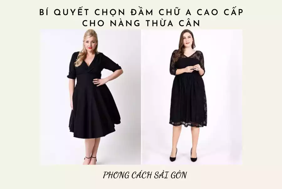 Cách chọn đầm chữ A cho người béo che mọi khuyết điểm