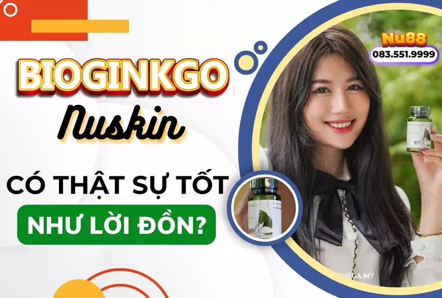 Bioginkgo 27/7 Nuskin Có Thật Sự Tốt Không?