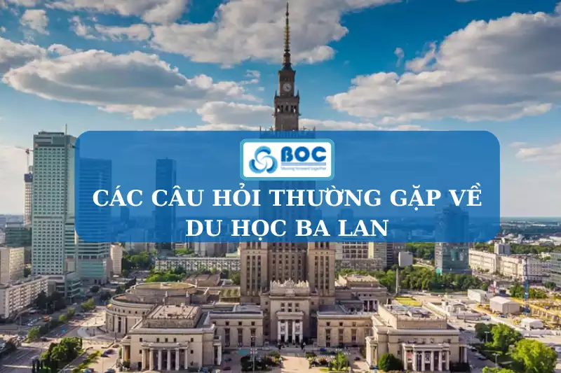 CÂU HỎI THƯỜNG GẶP VỀ DU HỌC BA LAN