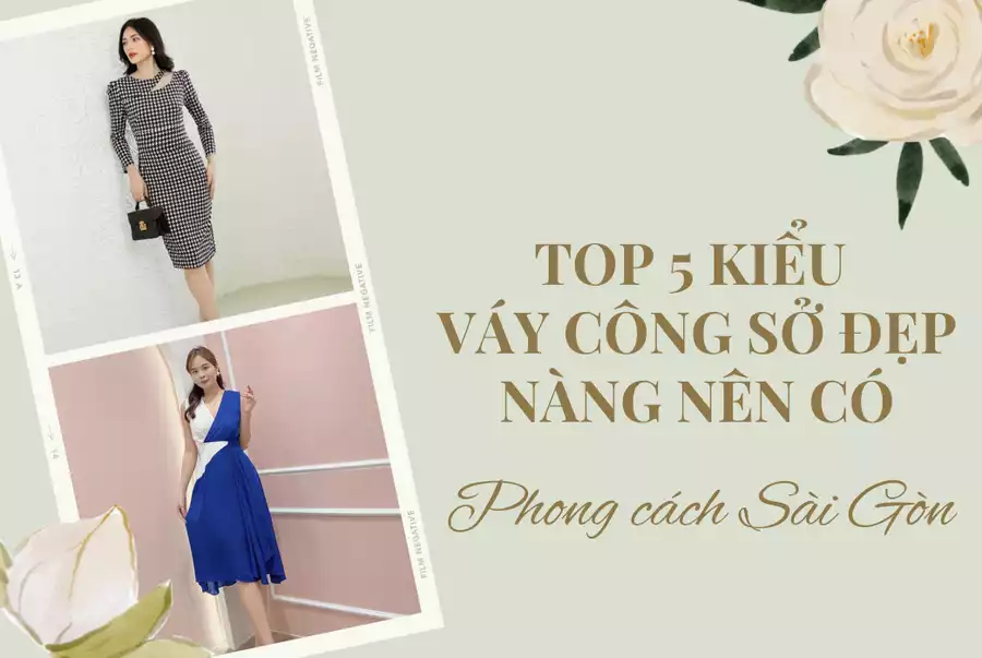 Top 5 kiểu váy công sở đẹp mọi nàng nên sở hữu