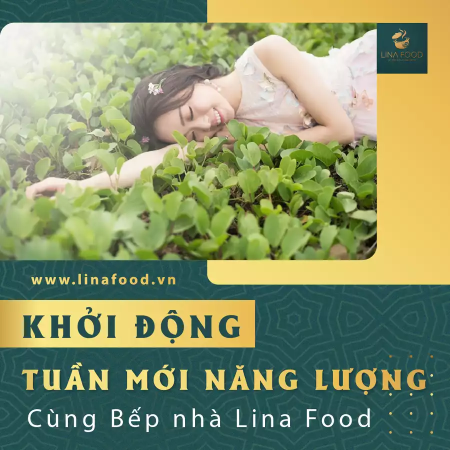 KHỞI ĐỘNG TUẦN MỚI ĐẦY NĂNG LƯỢNG CÙNG LINA FOOD