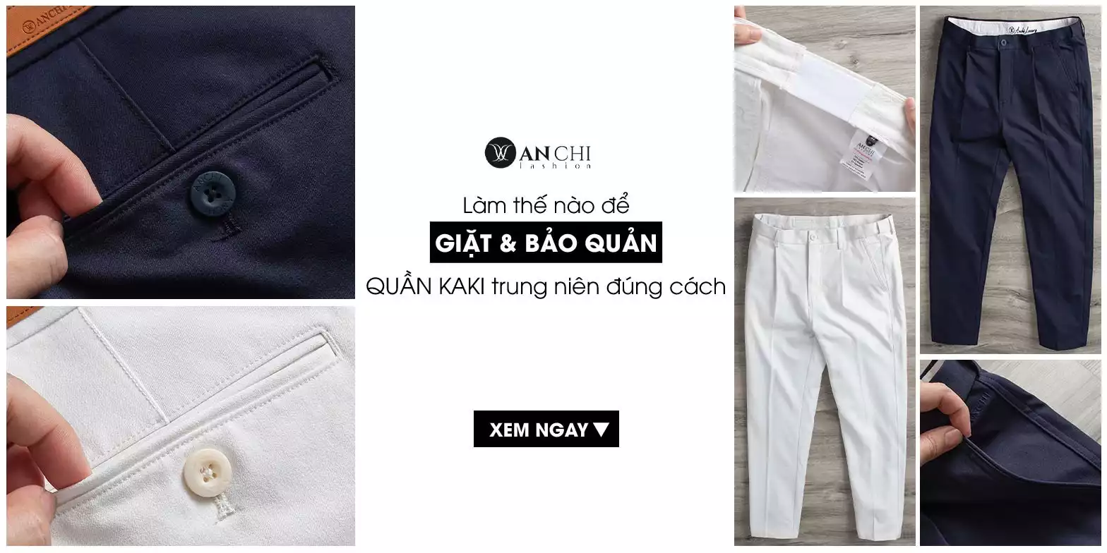 Làm thế nào để giặt và bảo quản quần kaki trung niên đúng cách