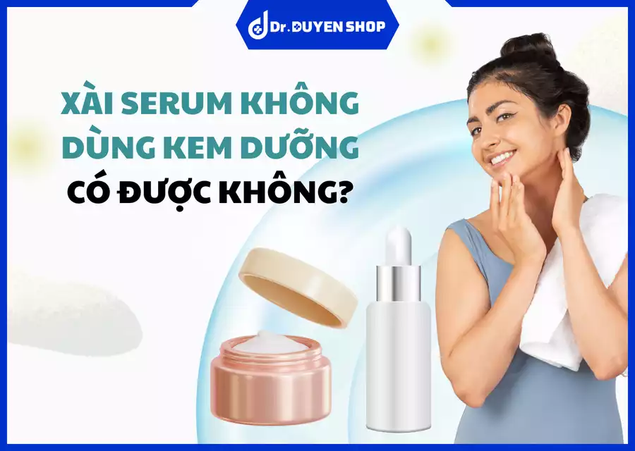 Xài Serum Không Dùng Kem Dưỡng: Liệu Có Tốt Cho Làn Da Của Bạn?