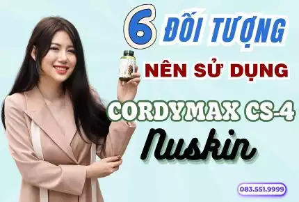 6 Đối Tượng Nên Sử Dụng CordyMax Cs-4 NuSkin