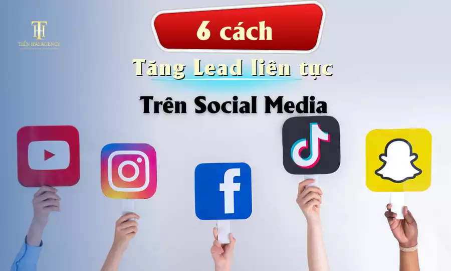 6 cách tăng Lead liên tục trên Social Media