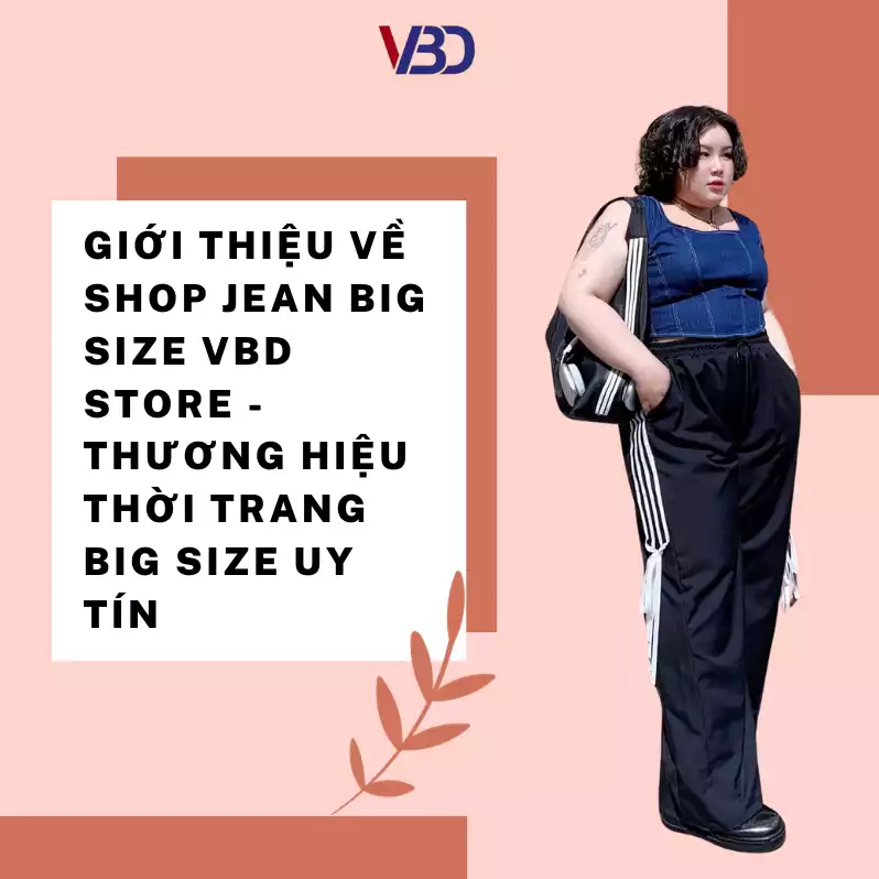 Giới thiệu về shop jean big size VBD Store - thương hiệu thời trang big size uy tín