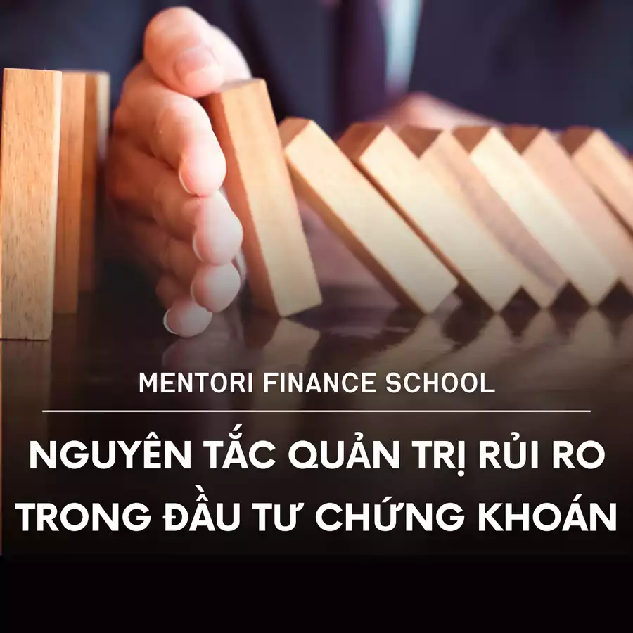 RỦI RO TRONG ĐẦU TƯ CHỨNG KHOÁN VÀ CÁC PHƯƠNG PHÁP QUẢN TRỊ RỦI RO