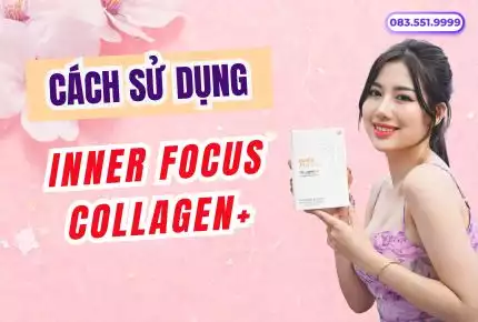 Cách sử dụng Inner Focus Collagen+ Nuskin đúng cách