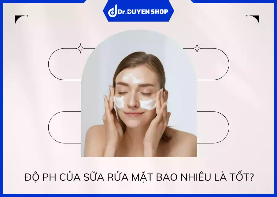 Độ pH của sữa rửa mặt bao nhiêu là tốt? Cách chọn sản phẩm phù hợp với làn da