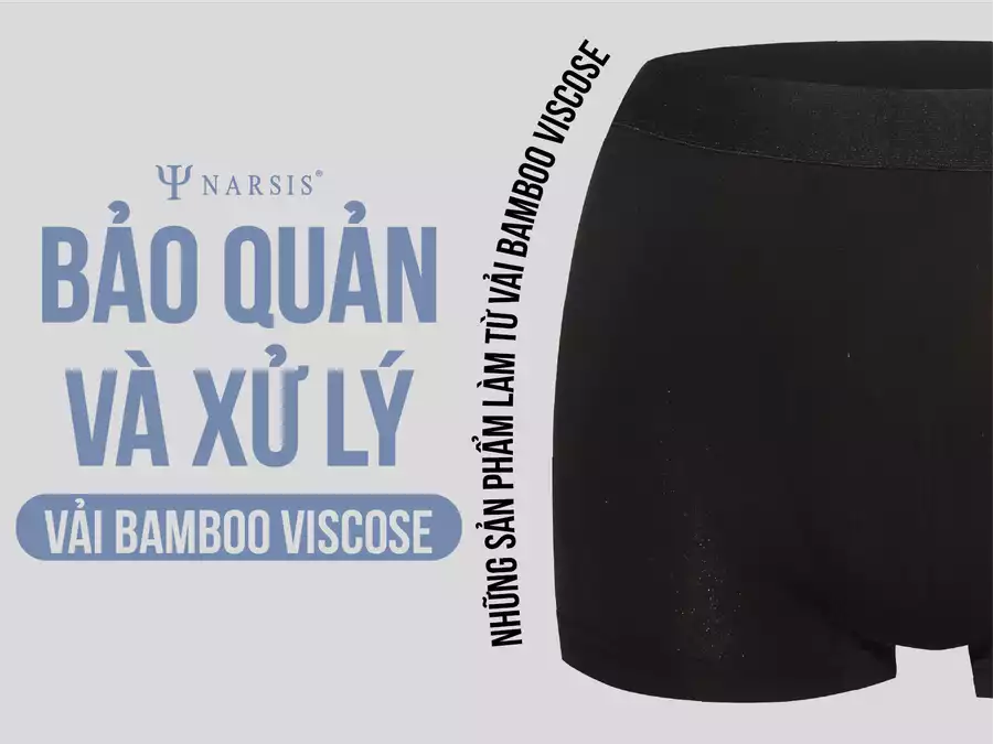 Bảo quản và xử lý những sản phẩm làm từ vải bamboo viscose