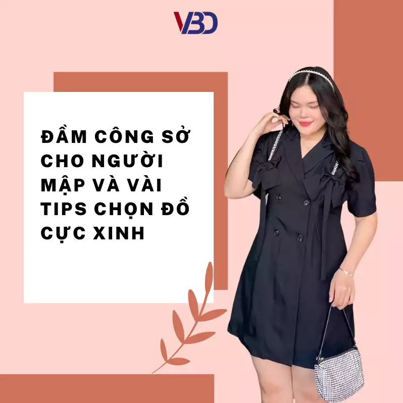 Đầm công sở cho người mập và vài tips chọn đồ cực xinh