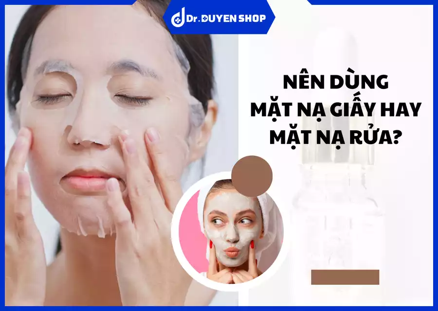 Nên Dùng Mặt Nạ Giấy Hay Mặt Nạ Rửa? Lựa Chọn Phù Hợp Cho Làn Da Khỏe Mạnh