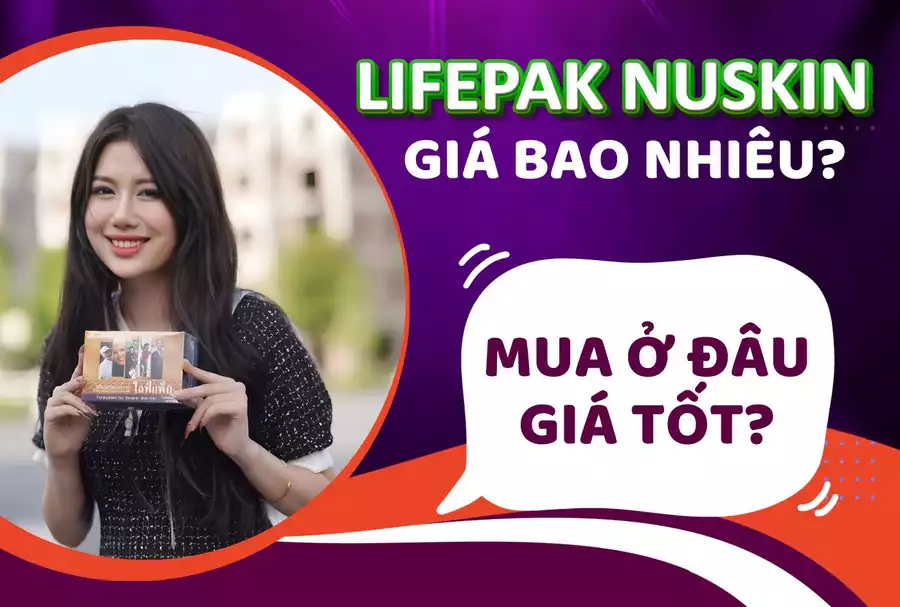 Lifepak Nuskin Giá Bao Nhiêu? Mua Ở Đâu Giá Tốt Nhất?