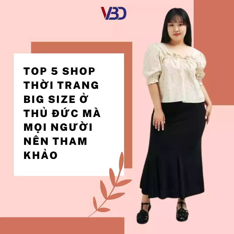 Top 5 shop thời trang big size ở Thủ Đức mà mọi người nên tham khảo