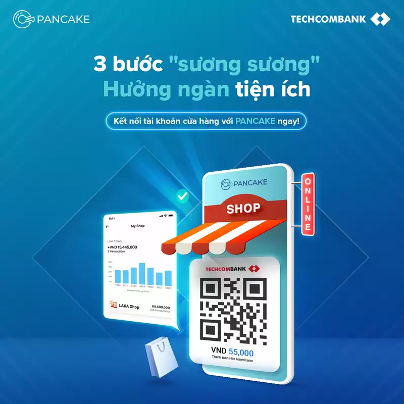 Pancake x Techcombank: Giải pháp thanh toán QR nhanh chóng, tiện lợi và an toàn
