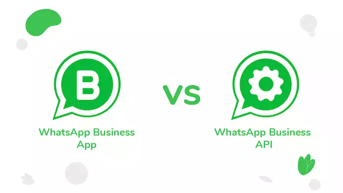 WhatsApp Business App vs. WhatsApp Business API