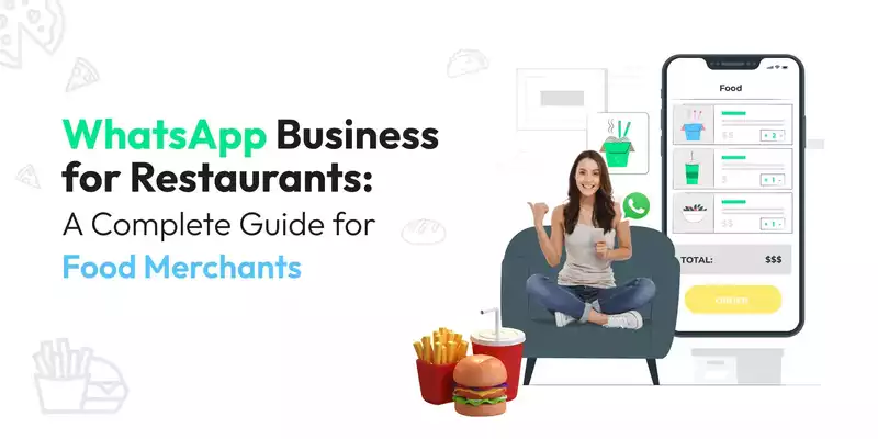 WhatsApp for Restaurants: Revolutionizing Customer Engagement and Operations