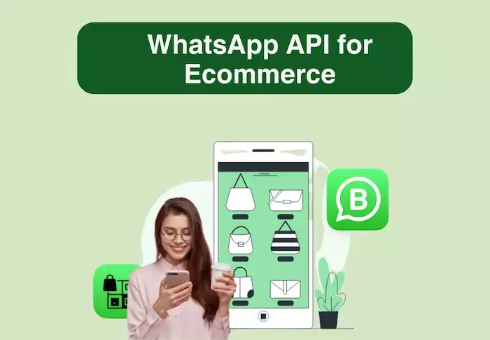 WhatsApp API for E-commerce: Automate Sales & Support