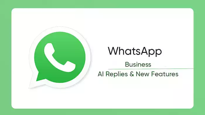 WhatsApp Business Features: A Guide to Grow Your Sales