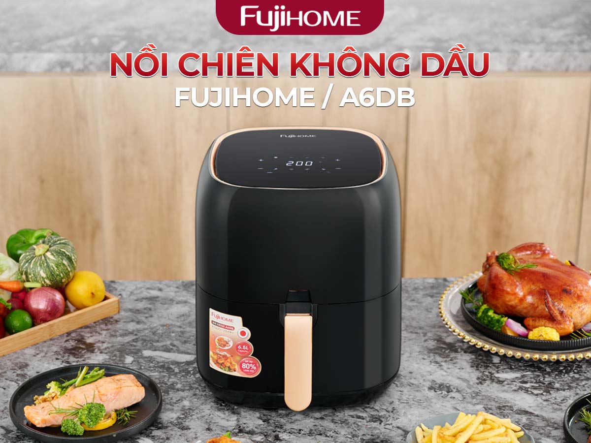 Nồi chiên không dầu Fujihome A6DB 6,5Lít
