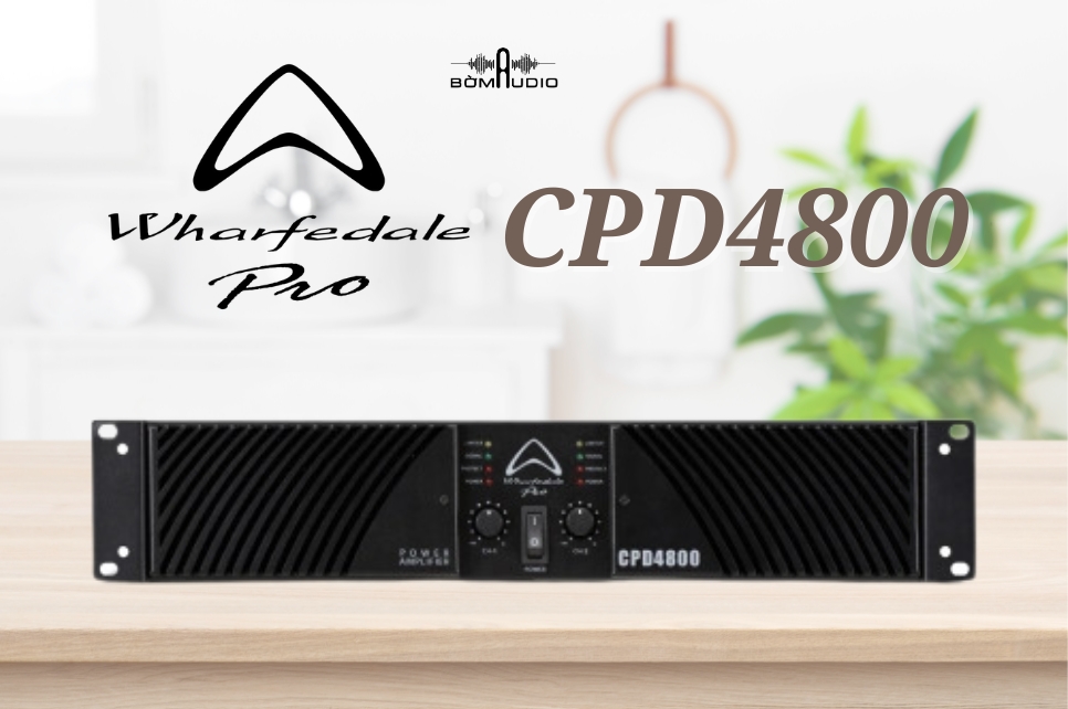 Đánh giá chi tiết cục đẩy công suất Wharfedale Pro CPD4800