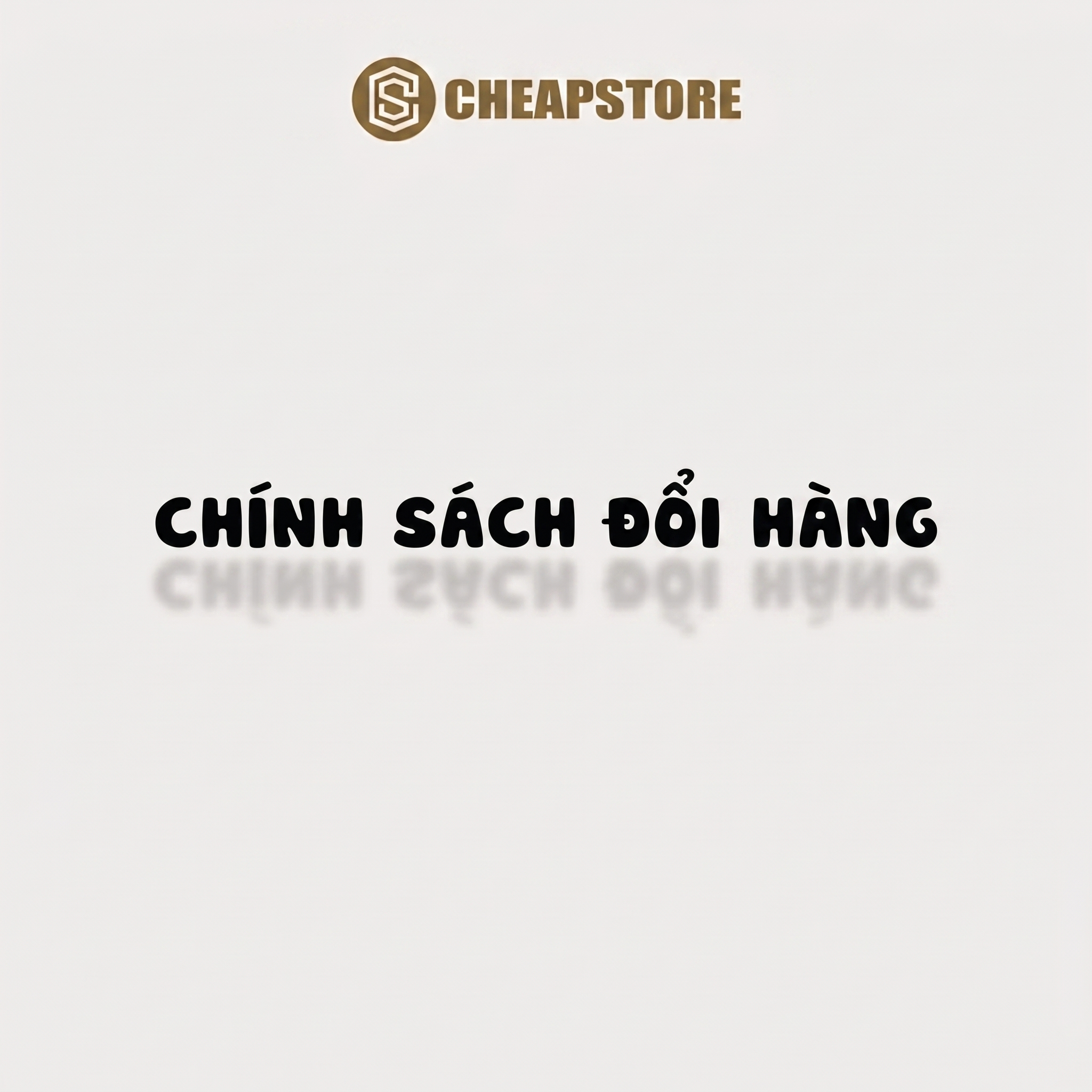 CHÍNH SÁCH ĐỔI HÀNG
