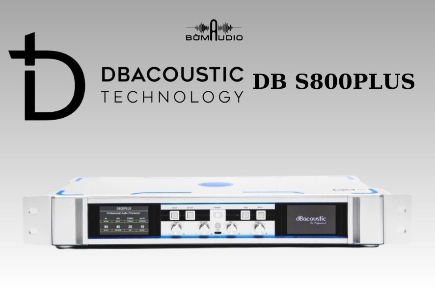 Vang Số DBACOUSTIC DB S800PLUS